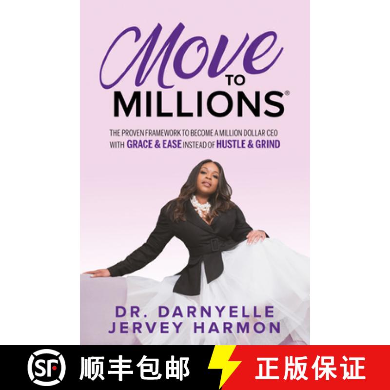 【3-4周达】Move to Millions : The Proven Framework to Become a Million Dollar CEO with Grace & Ease I... [9781636981666]