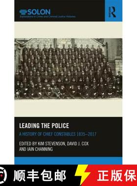【3-4周达】Leading the Police: A History of Chief Constables 1835-2017 [9781138217249]