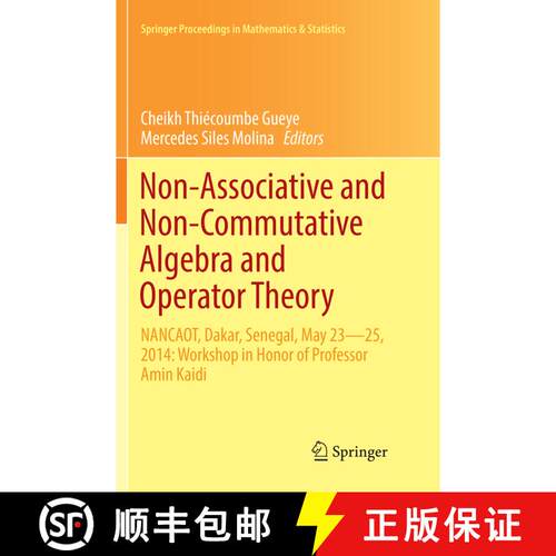 【3-4周达】Non-Associative and Non-Commutative Algebra and Operator Theory : NANCAOT, Dakar, Senegal,... [9783319813943]