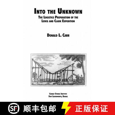 【3-4周达】Into the Unknown: The Logistics Preparation of the Lewis and Clark Expedition [9781780391519]