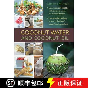 【3-4周达】Coconut Water and Coconut Oil: Cook Yourself Healthy with Coconut Water, Oil, Milk and More [9780754830603]