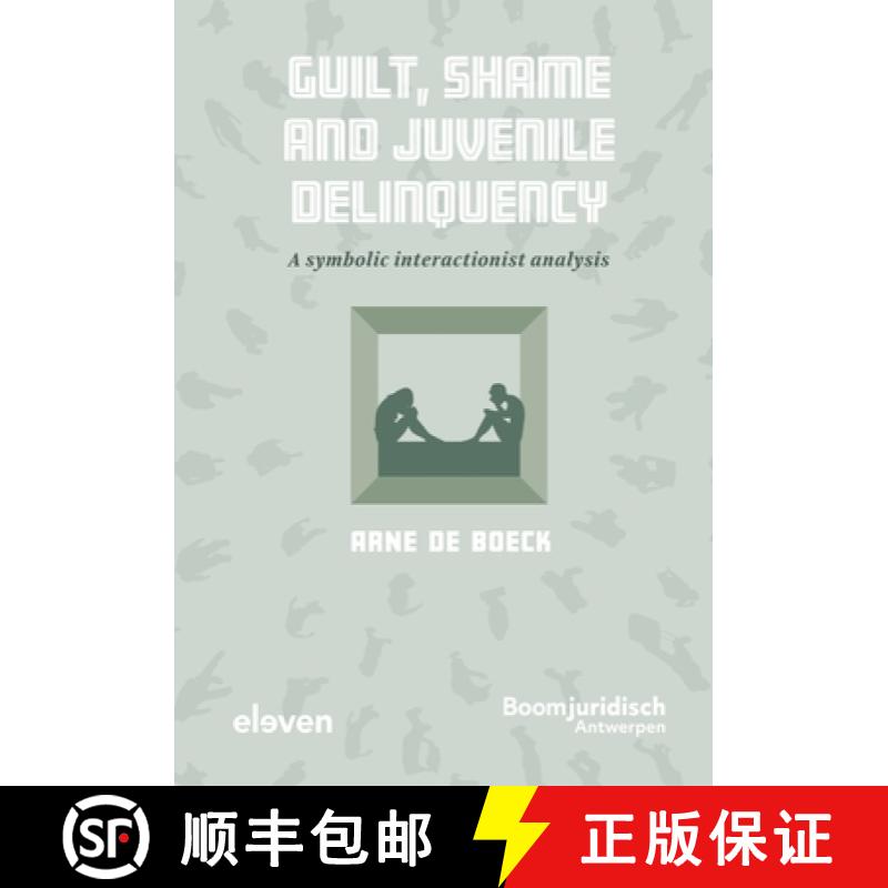【3-4周达】Guilt, Shame and Juvenile Delinquency: A Symbolic Interactionist Analysis [9789047301653]