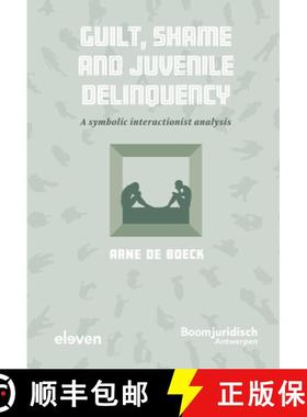 【3-4周达】Guilt, Shame and Juvenile Delinquency: A Symbolic Interactionist Analysis [9789047301653]