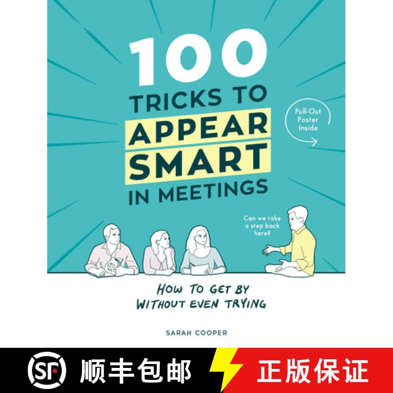 现货 一百个让你会议中显得更聪明的秘籍 100 Tricks to Appear Smart in Meetings: How to Get by Without E... [9781910931189]