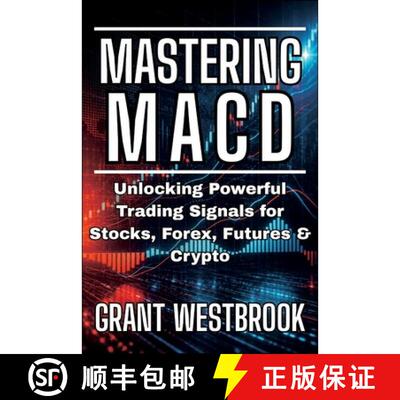 【3-4周达】Mastering MACD: Unlocking Powerful Trading Signals for Stocks, Forex, Futures & Crypto [9798256084370]
