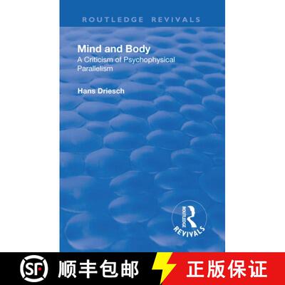 【3-4周达】Revival: Mind and Body: A Criticism of Psychophysical Parallelism (1927): A Criticism of P... [9781138552975]
