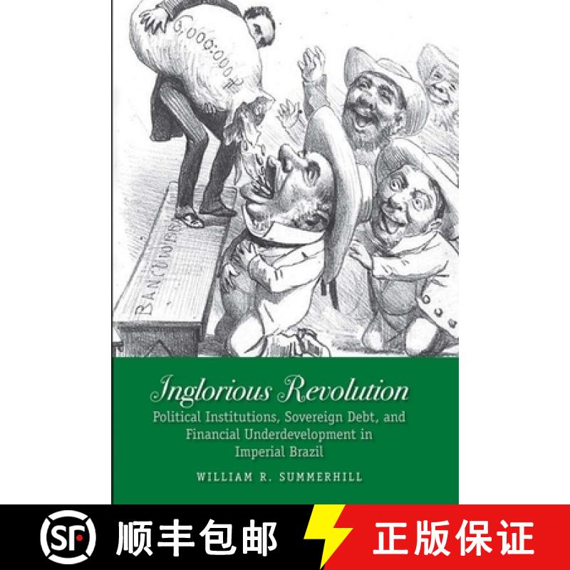 【2-3周达】Inglorious Revolution: Political Institutions, Sovereign Debt, and Financial Underdevelopm... [9780300139273]