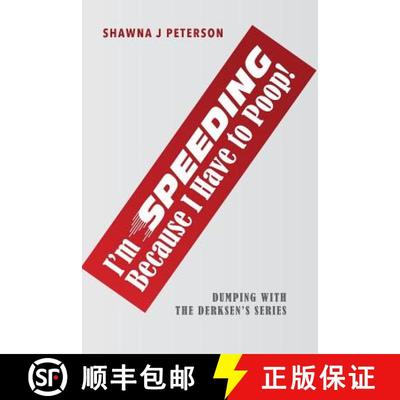 【3-4周达】I'm Speeding Because I Have to Poop!: First Book in the Dumping with the Derksen's Series [9780994869708]