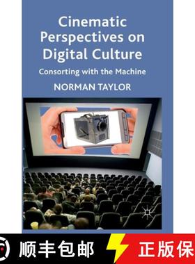 【3-4周达】Cinematic Perspectives on Digital Culture : Consorting with the Machine [9781349335183]