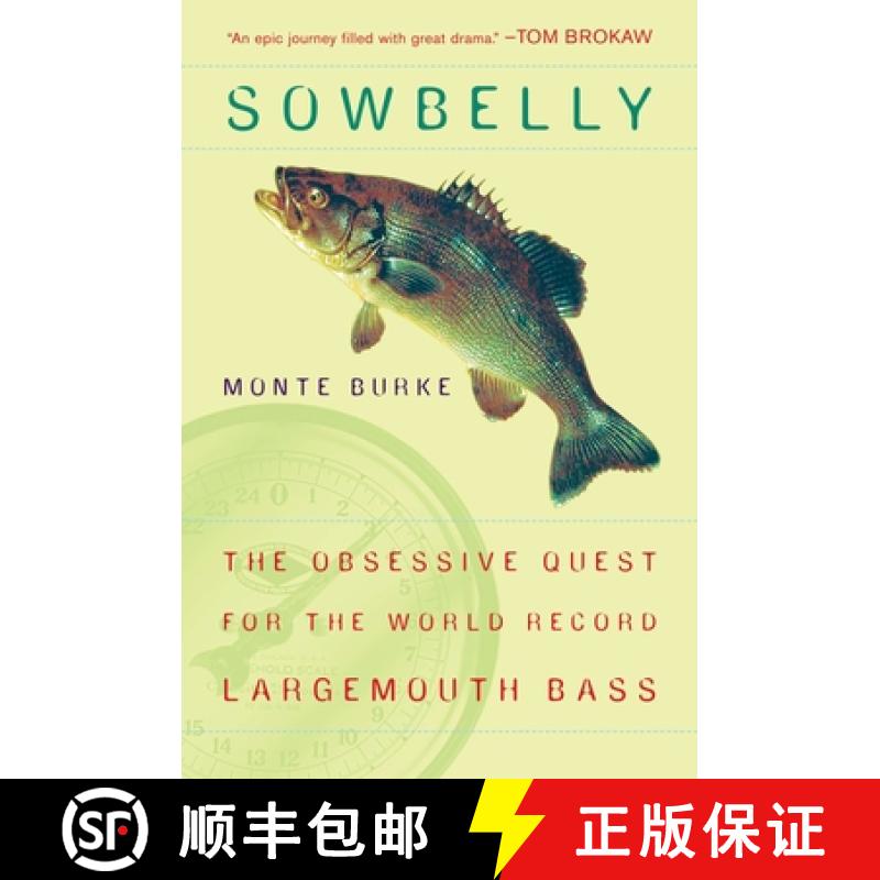 【3-4周达】Sowbelly: The Obsessive Quest for the World-Record Largemouth Bass [9780452287150]