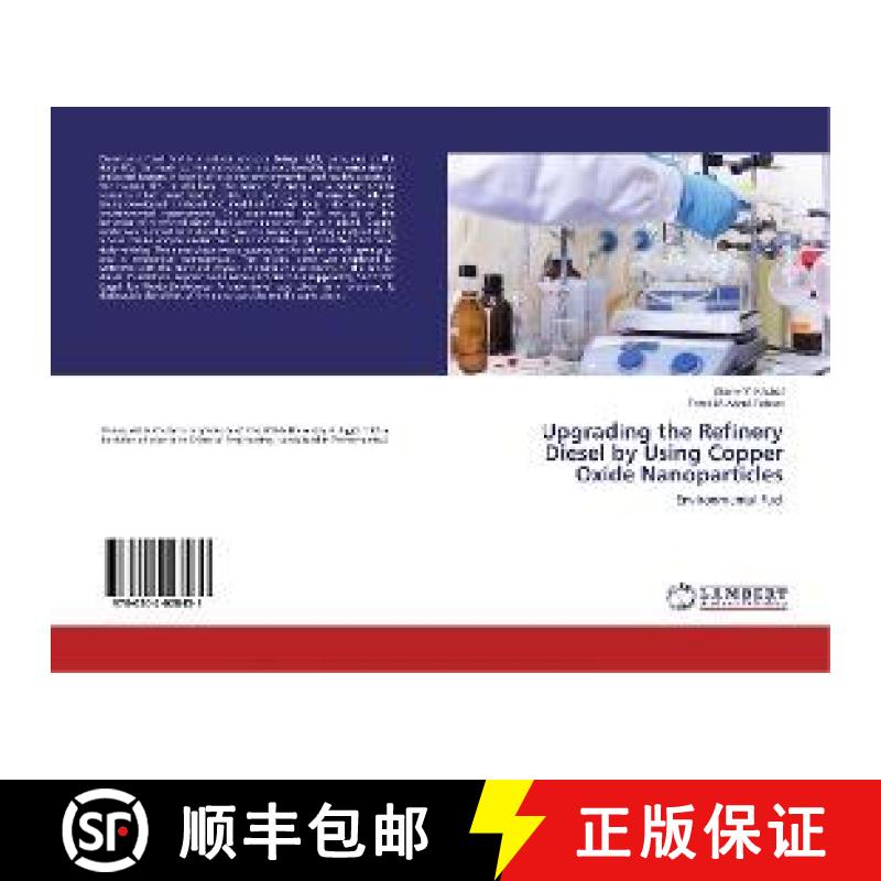 预订 Upgrading the Refinery Diesel by Using Copper Oxide Nanoparticles [9786202028431]