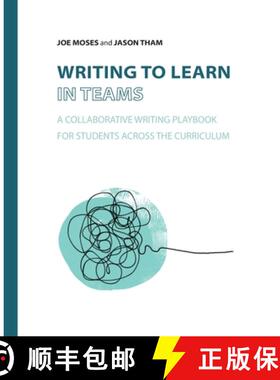 【3-4周达】Writing to Learn in Teams: A Collaborative Writing Playbook for Students Across the Curric... [9781643174143]