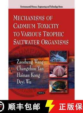 【3-4周达】Mechanisms of Cadmium Toxicity to Various Trophic Saltwater Organisms  100 Day book Checke... [9781608766468]