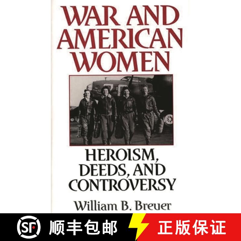 【3-4周达】War and American Women: Heroism, Deeds, and Controversy [9780275957179]