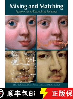 【3-4周达】Mixing and Matching : Approaches to Retouching Paintings [9781904982500]