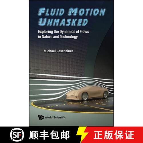 预订 精装 Fluid Motion Unmasked: Exploring The Dynamics Of Flows In Nature And Technology [9781800617582]