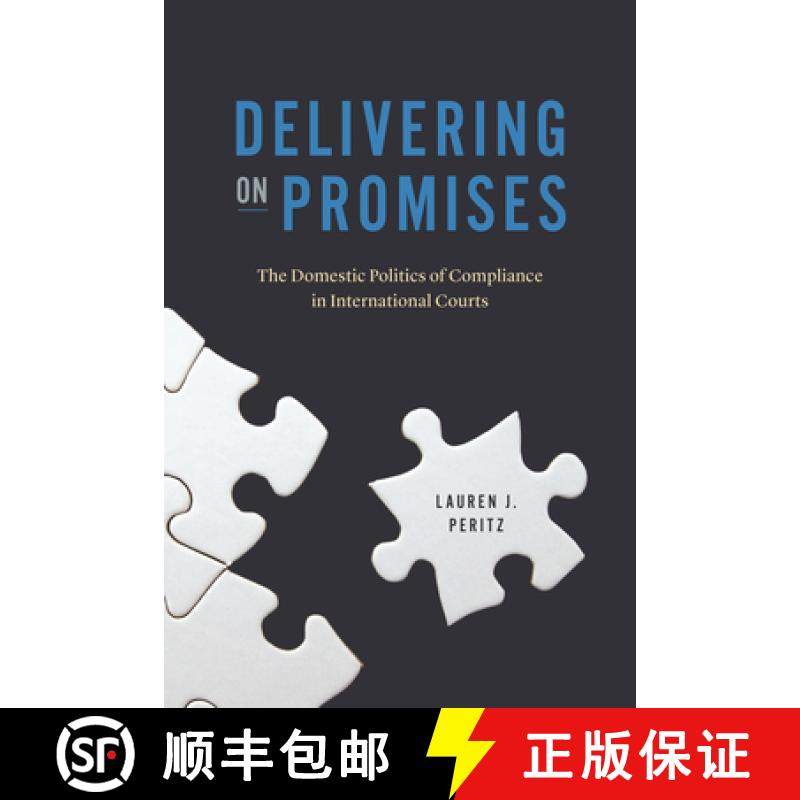 【3-4周达】Delivering on Promises: The Domestic Politics of Compliance in International Courts [9780226822150]