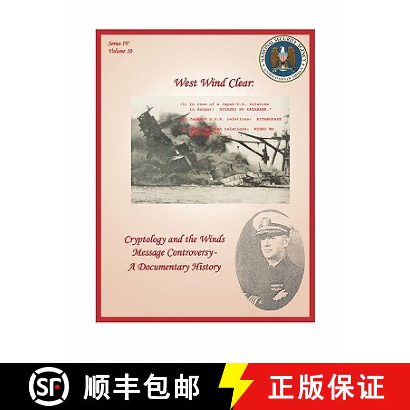 【2-3周达】West Wind Clear: Cryptology and the Winds Message Controversy - A Documentary History [9781780390116]