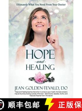 预订 Hope and Healing: Ultimately What You Need From Your Doctor [9781945446252]