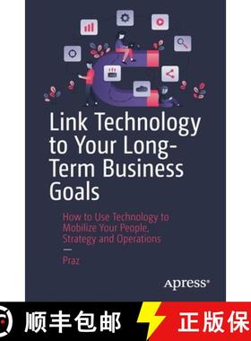 预订 Link Technology to Your Long-Term Business Goals : How to Use Technology to Mobilize Your People... [9781484282076]
