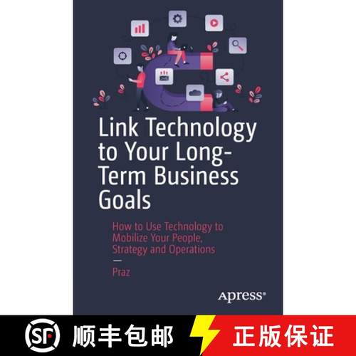 预订 Link Technology to Your Long-Term Business Goals : How to Use Technology to Mobilize Your People... [9781484282076]