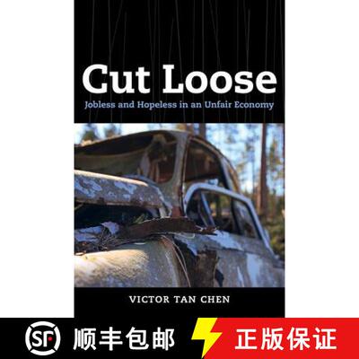【3-4周达】Cut Loose – Jobless and Hopeless in an Unfair Economy (First Edition) [9780520283015]