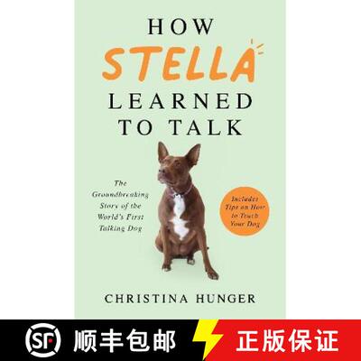 【3-4周达】How Stella Learned to Talk: The Groundbreaking Story of the World's First Talking Dog [9781529053876]