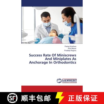 【3-4周达】Success Rate Of Miniscrews And Miniplates As Anchorage In Orthodontics (Aufl.) [9786203305500]