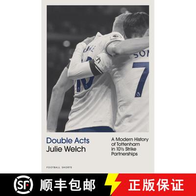 【3-4周达】Double Acts: A History of Modern Tottenham Hotspur in Ten-And-A-Half Partnerships [9781801506694]
