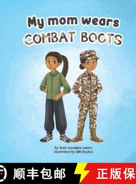 预订 My Mom Wears Combat Boots: A book about mommy's travels in the military [9798988766100]