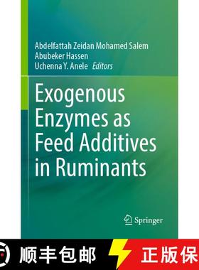 【3-4周达】Exogenous Enzymes as Feed Additives in Ruminants [9783031279959]