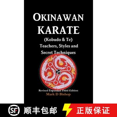 【3-4周达】Okinawan Karate (Kobudo & Te) Teachers, Styles and Secret Techniques: Expanded Third Edition [9780244054847]