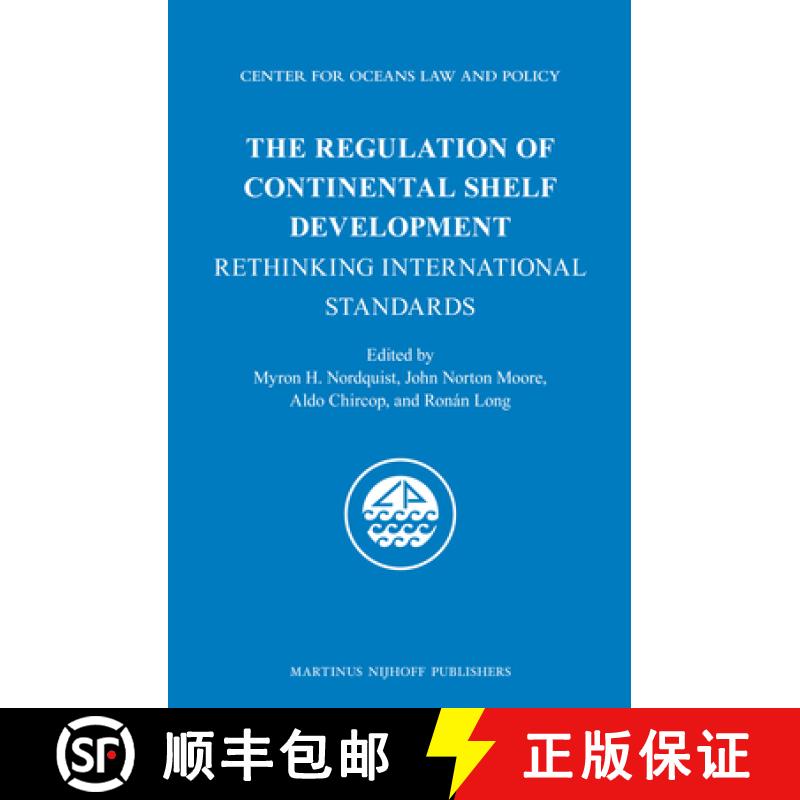 【3-4周达】The Regulation of Continental Shelf Development: Rethinking International Standards [9789004256835]