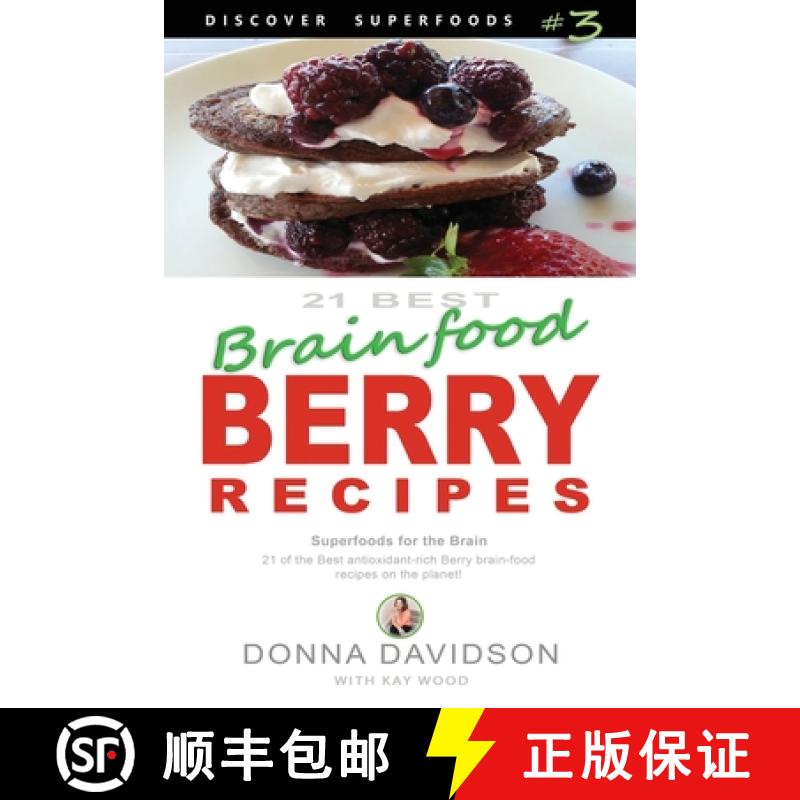 【3-4周达】21 Best Brain-food Berry Recipes - Discover Superfoods #3: 21 of the best antioxidant-rich... [9780994144812]图片