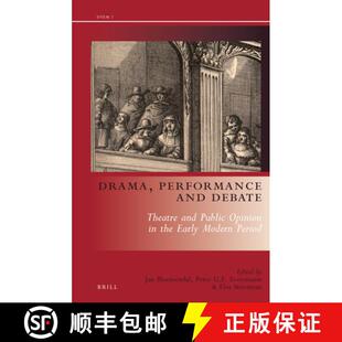 预订 Drama, Performance and Debate: Theatre and Public Opinion in the Early Modern Period [9789004240636]