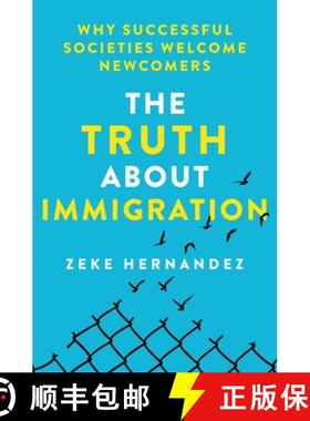 【3-4周达】The Truth about Immigration: Why Successful Societies Welcome Newcomers [9781250288240]
