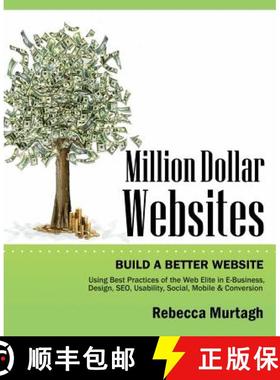 预订 Million Dollar Websites: Build a Better Website Using Best Practices of the Web Elite in E-Busin... [9780988942028]