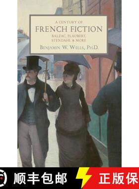 预订 A Century of French Fiction: Balzac, Flaubert, Stendhal and More [9781633916012]