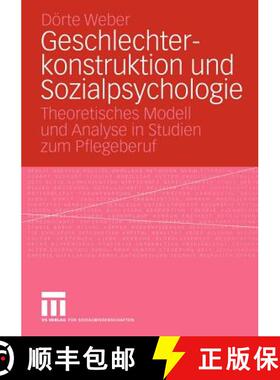 【3-4周达】Geschlechterkonstruktion und Sozialpsychologie : Theoretisches Modell und Analyse in Studi... [9783531144900]