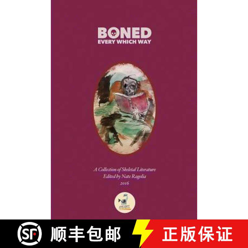 预订 BONED Every Which Way 2016: A Collection of Skeletal Literature [9780998712048]