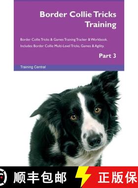 预订 Border Collie Tricks Training Border Collie Tricks & Games Training Tracker & Workbook. Includes... [9781395863913]