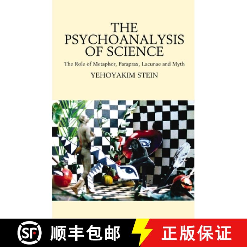 【3-4周达】The Psychoanalysis of Science: The Role of Metaphor, Paraprax, Lacunae and Myth [9781845190705]