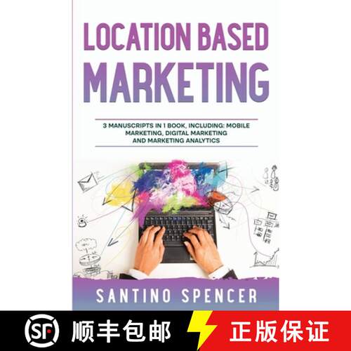 【3-4周达】Location Based Marketing: 3-in-1 Guide to Master Location Based Advertising, Mobile App Ma... [9781088241684]
