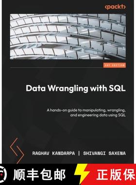 预订 Data Wrangling with SQL: A hands-on guide to manipulating, wrangling, and engineering data using... [9781837630028]