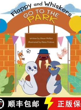 【3-4周达】Flappy and Whiskers go to the Park: The fun adventures of a penguin and a sea lion as they... [9781739925109]