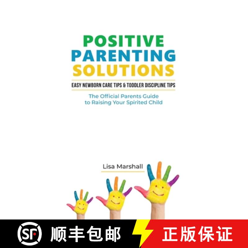 【3-4周达】Positive Parenting Solutions 2-in-1 Books: Easy Newborn Care Tips + Toddler Discipline Tip... [9781690437079]