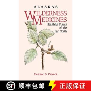 【3-4周达】Alaska's Wilderness Medicines : Healthful Plants of the Far North [9780882405988]