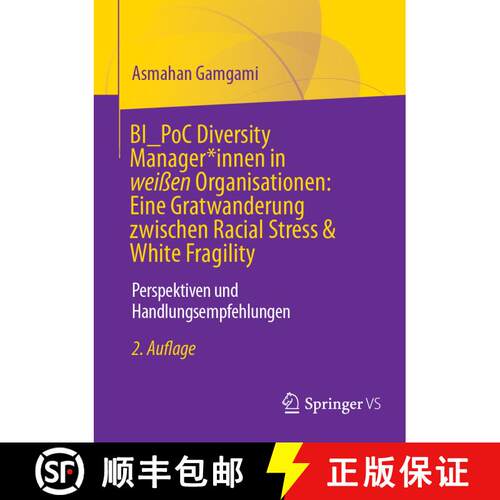 【3-4周达】BI_PoC Diversity Manager*innen in weißen Organisationen: Eine Gratwanderung zwischen Raci... [9783658473020]