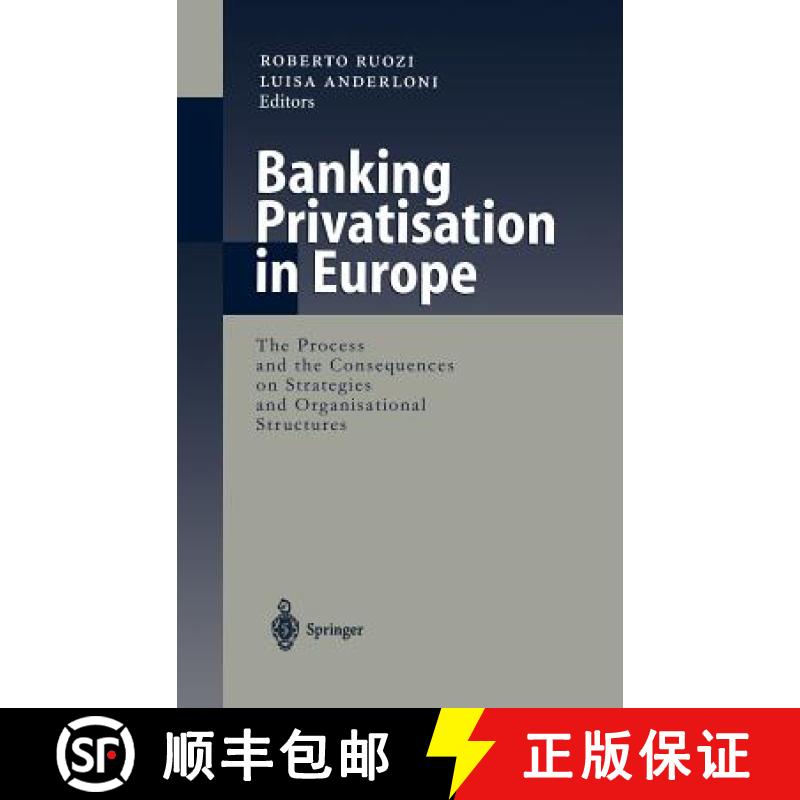 【3-4周达】Banking Privatisation in Europe : The Process and the Consequences on Strategies and Organ... [9783540657880]