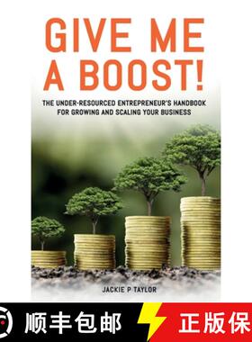【3-4周达】Give Me A Boost!: The Under-Resourced Entrepreneur's Handbook for Growing and Scaling Your... [9781955107501]